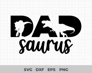 Dad Saurus Svg, dad Saurus birthday svg, dad t Saurus svg, dad saurus svg, birthday dinosaur svg, Cut File For Cricut and Silhouette