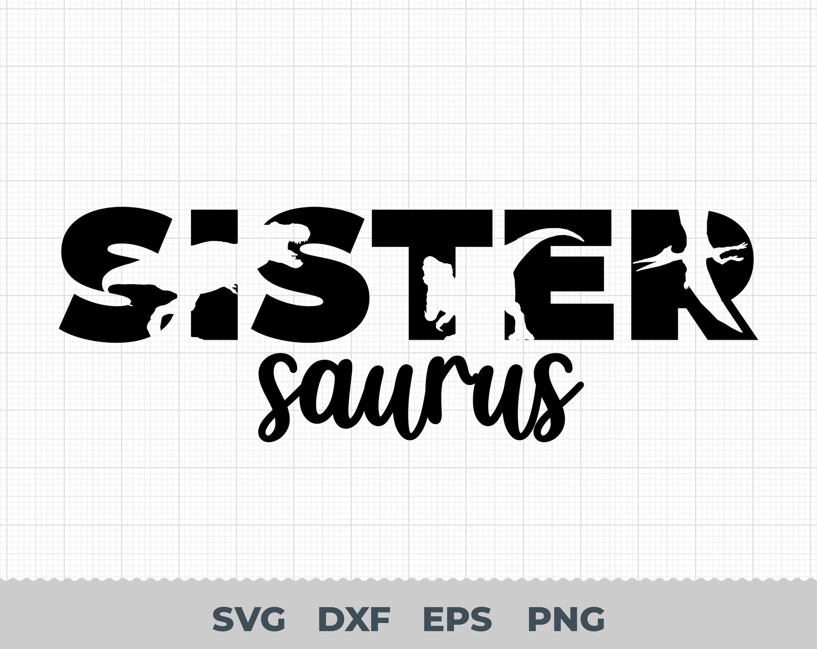 Sister Saurus Svg, T-Rex Dinosaur Svg, Birthday Svg, Sister Svg, Cut File For Cricut and Silhouette