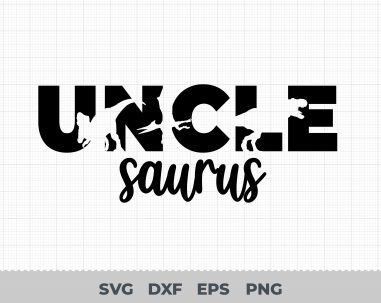 Uncle saurus Svg, T-Rex Dinosaur Svg, Uncle Svg, Dinosaur Uncle Svg, Uncle saurus cut files, Cut File For Cricut and Silhouette